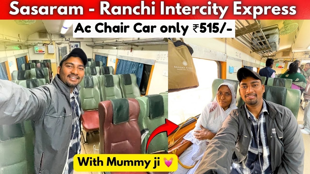 Sasaram To Ranchi In Premium AC Chair car | Intercity Express Journey With Mom 👩!