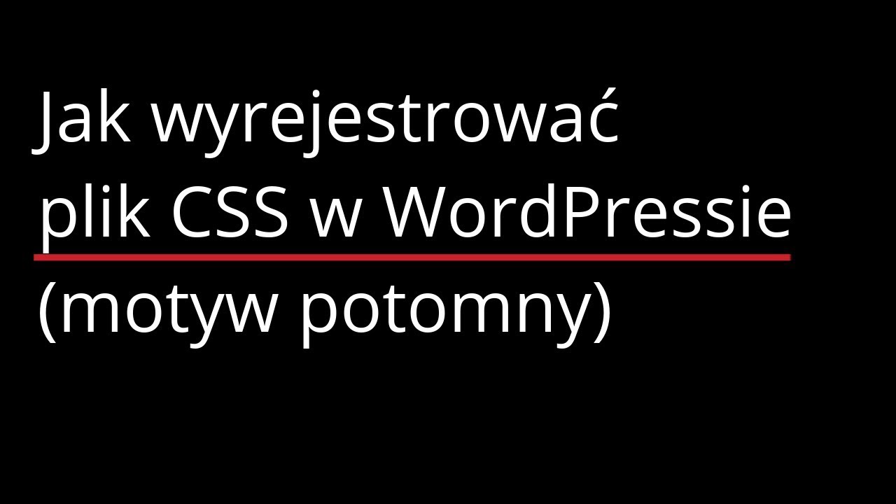 Jak wyrejestrować plik CSS w WordPressie