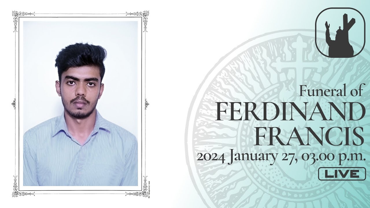 FUNERAL OF FERDINAND FRANCIS | 27-1-2024 | 03:00 PM | MADRE DE DEUS CHURCH VETTUCAUD