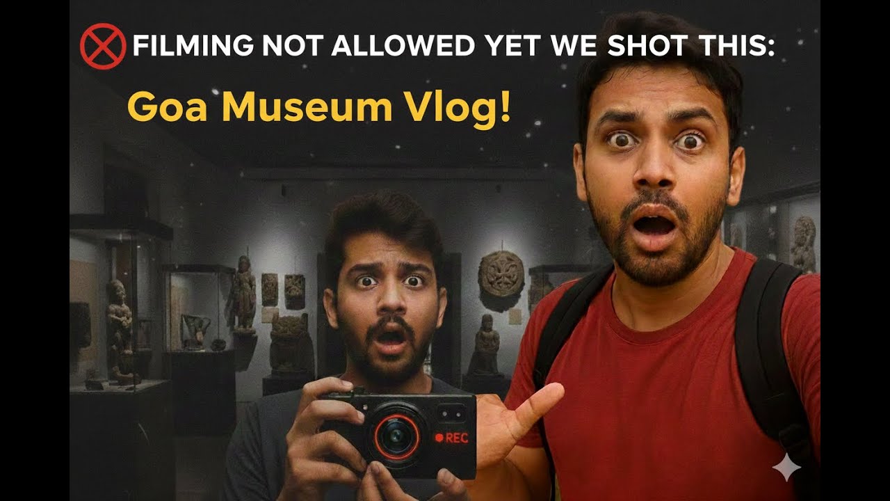 🚫 मनाई असतानाही शूट केला: गोवा म्युझियम Vlog! | आम्ही हा धोका का घेतला? | Exploration in Goa!
