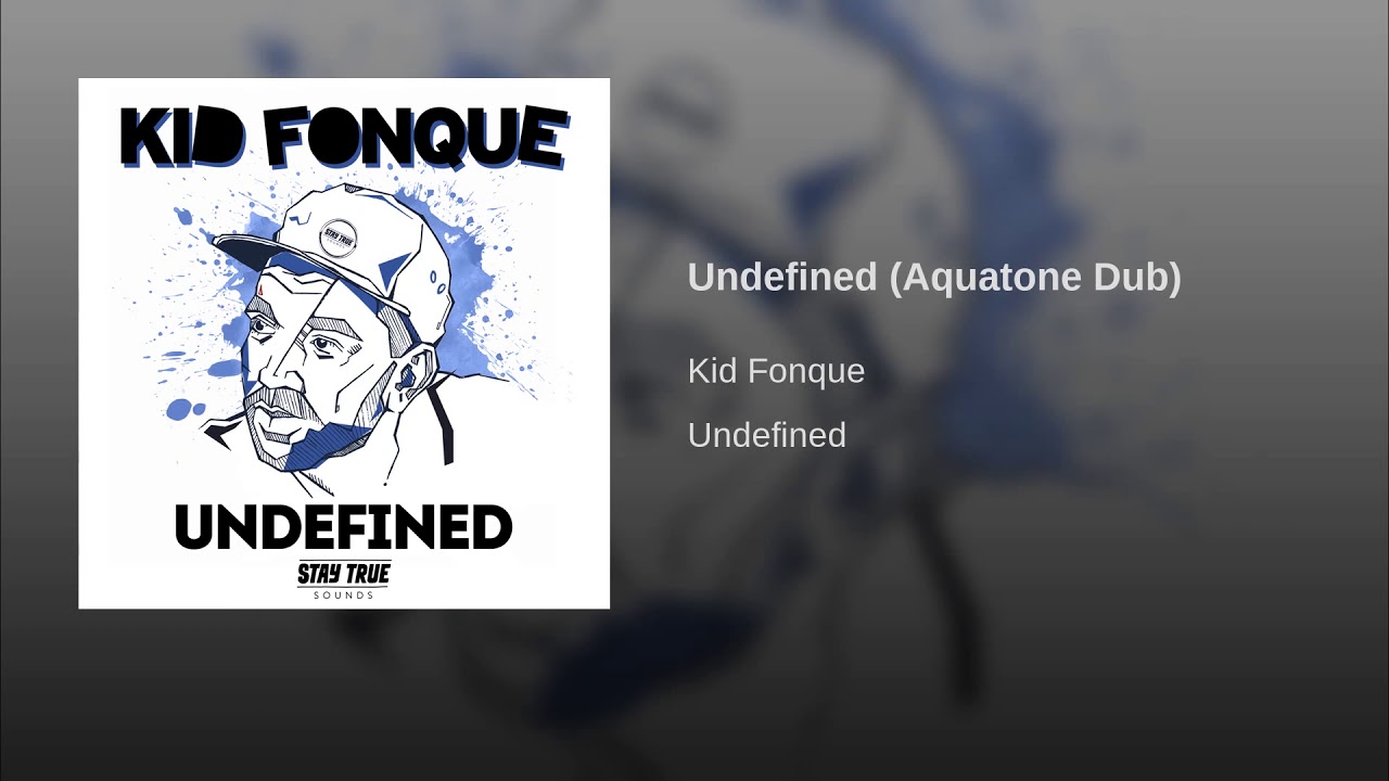 Kid Fonque - Undefined [Aquatone Dub] (Official Audio)