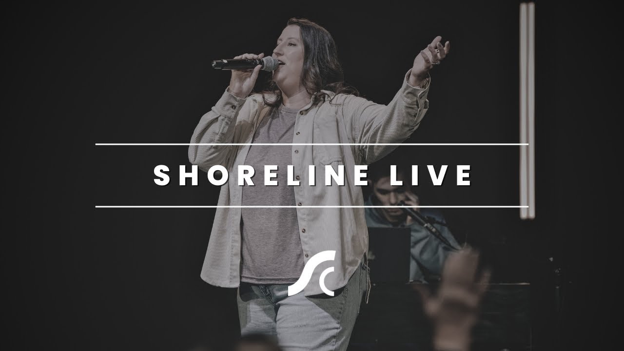 Shoreline Church 9AM Service | Real Faith