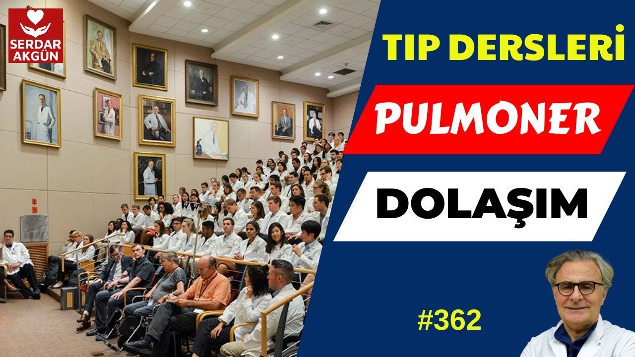 362. Fizyoloji, Solunum, Pulmoner Dolaşım, Serdar Akgün