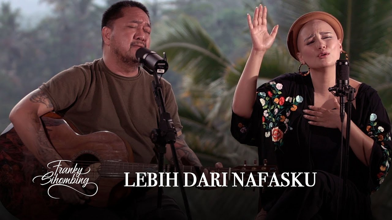 LEBIH DARI NAFASKU - FRANKY SIHOMBING FEAT. FEBY FEBIOLA