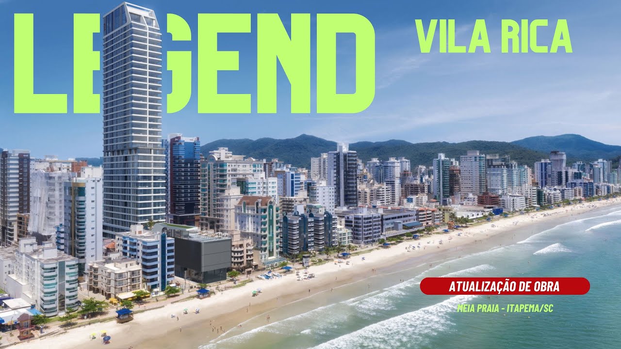 LEGEND VILA RICA - Frente Mar na Meia Praia em Itapema SC | ATUALIZAÇÃO DE OBRA