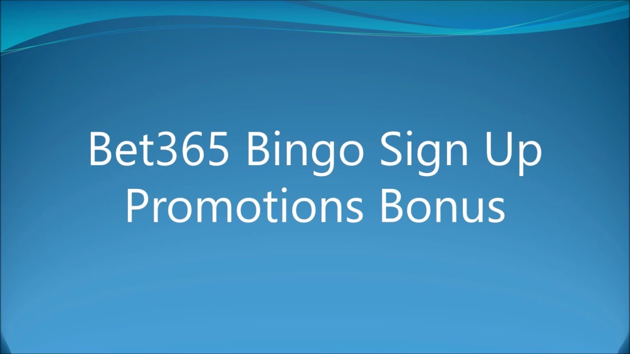 Bet365 Bingo Sign Up Promotions Bonus