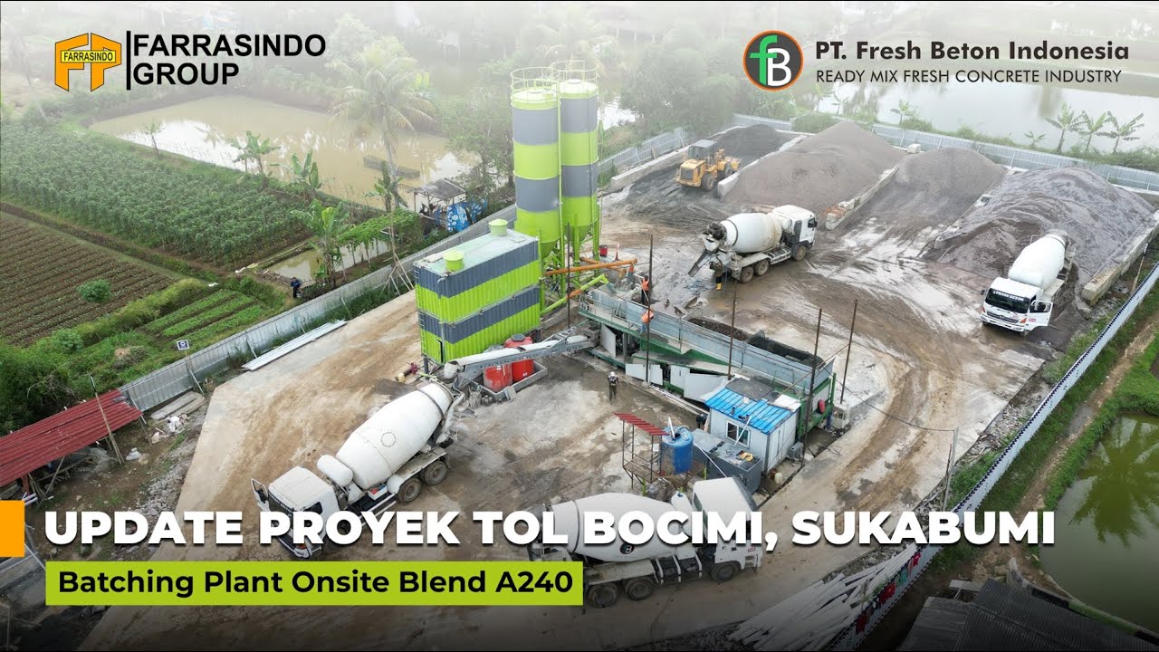 UPDATE PROYEK TOL BOCIMI, SUKABUMI - BATCHING PLANT ONSITE BLEND A240 | FARRASINDO GROUP