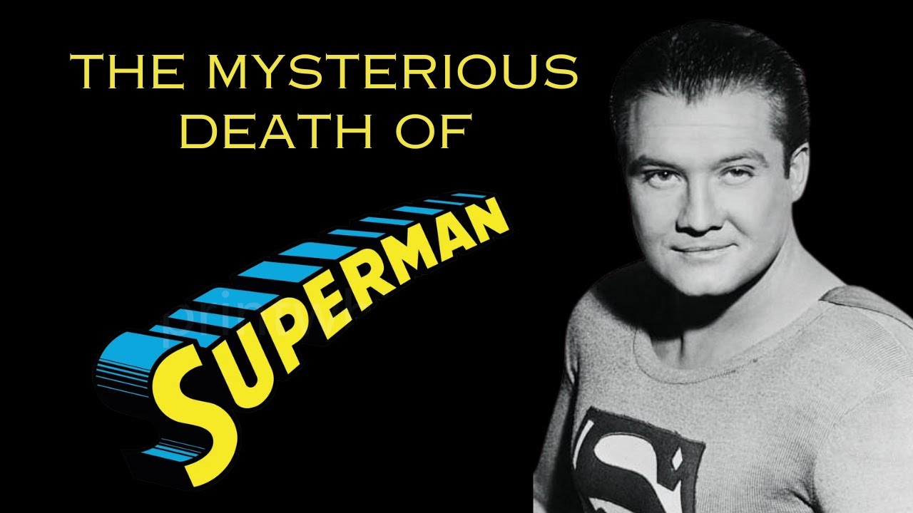 The Mysterious Death of Superman (George Reeves)