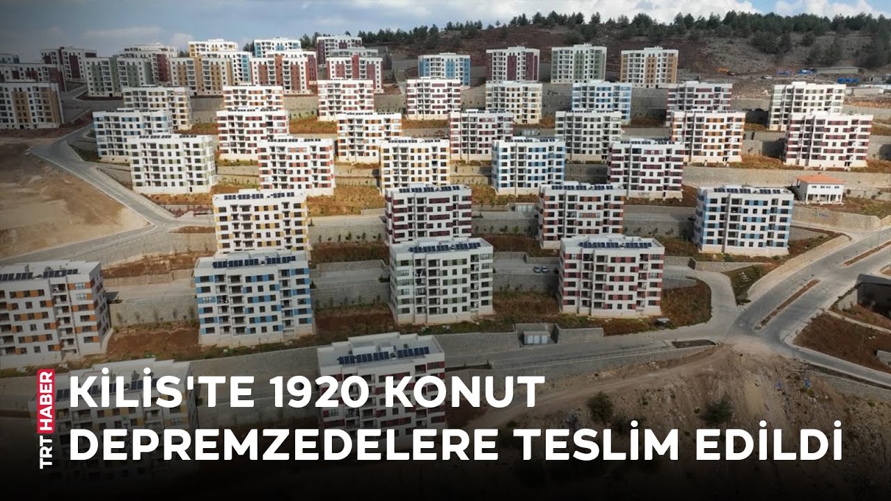 Kilis'te bin 920 konut depremzedelere teslim edildi