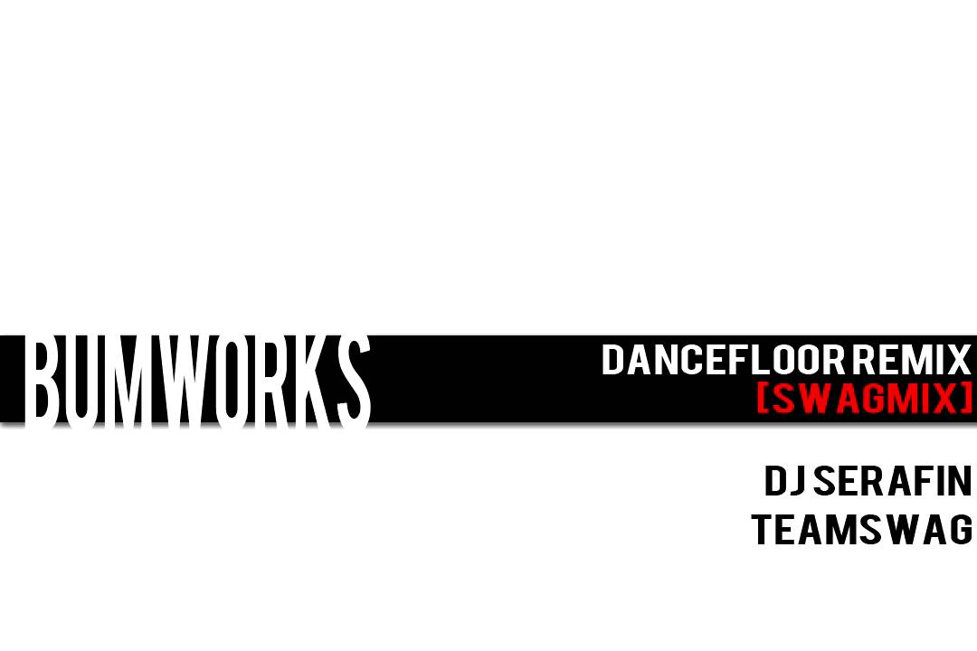 Bumworks- Dancefloor Dubstep