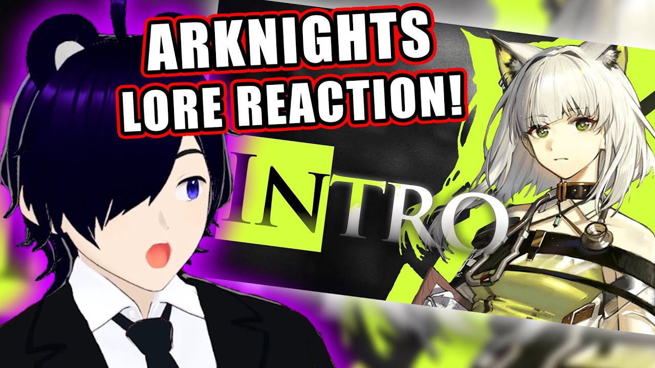 100% Blind Reaction to ARKNIGHTS LORE. It Broke Me.