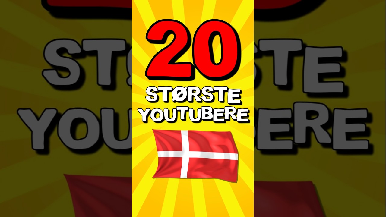 20 St&oslash;rste Danske YouTubere!