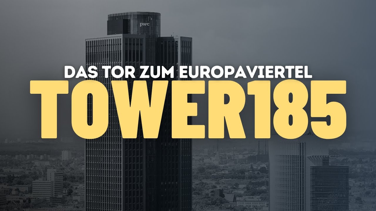 TOWER185 - Das Tor zum Europaviertel