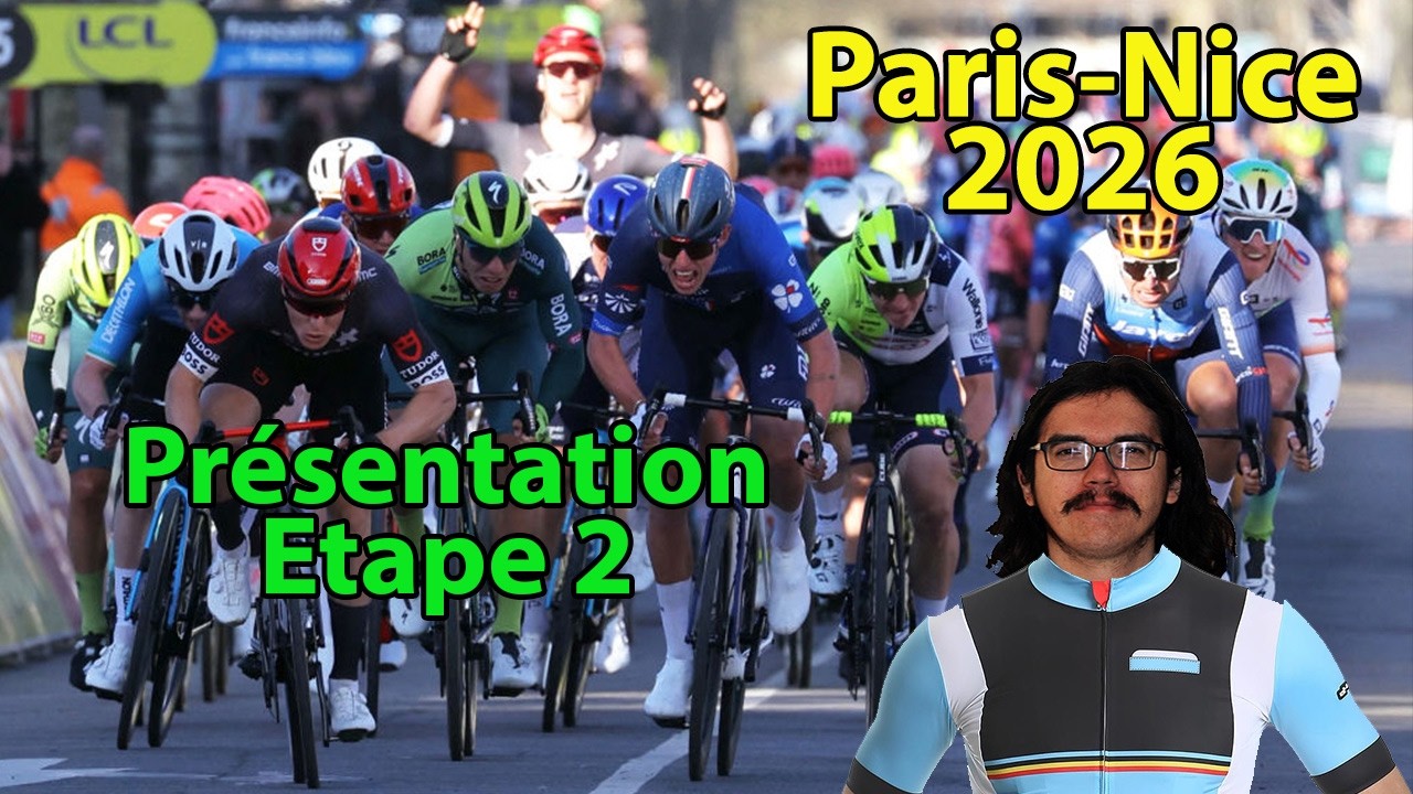 🚴‍♂️Paris-Nice 2026🇫🇷 : Etape 2 Présentation (Parcours, Pronos, Météo...)