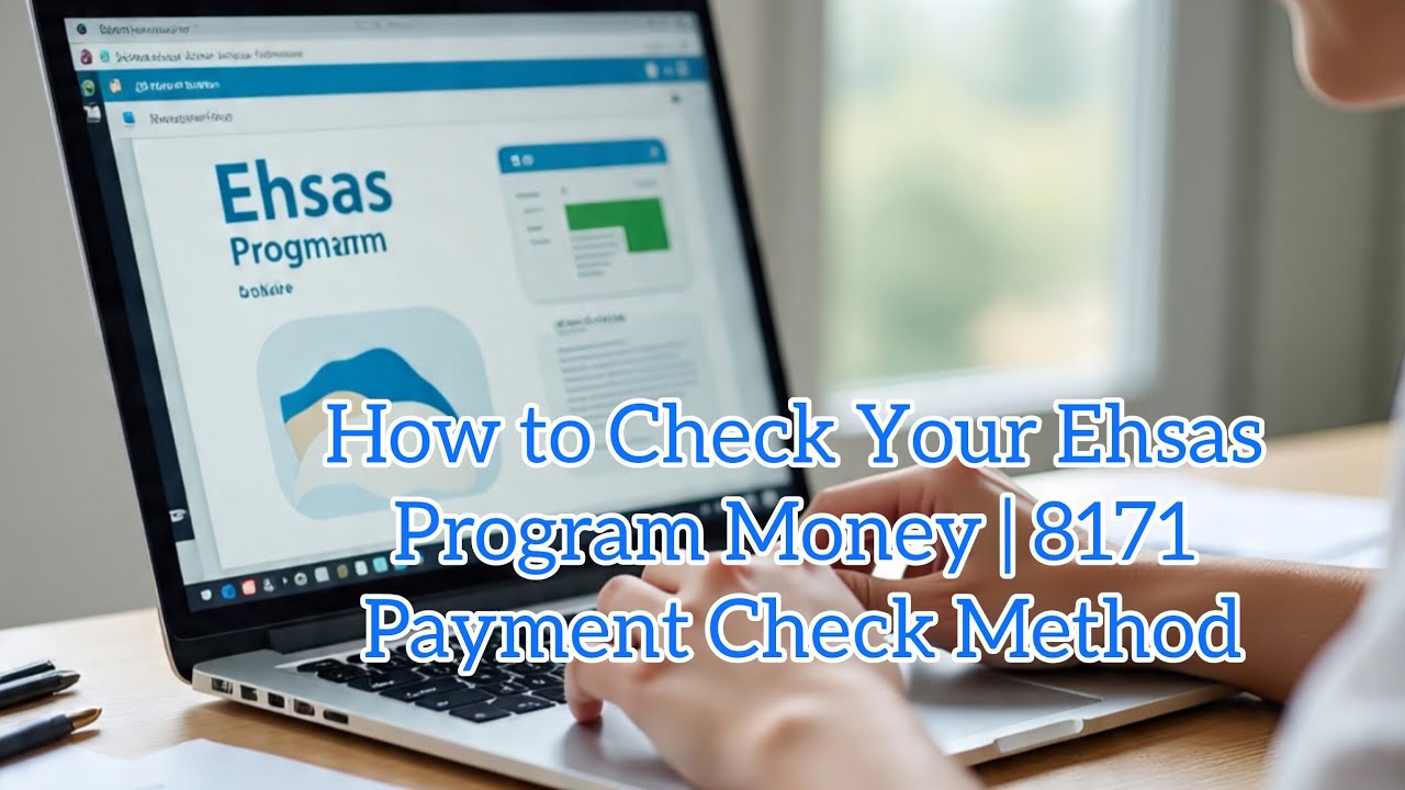 How to Check Your Ehsas Program Money | 8171 Payment Check Method