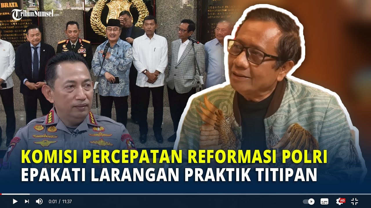 Komisi Percepatan Reformasi Polri Sepakati Larangan Praktik Titipan