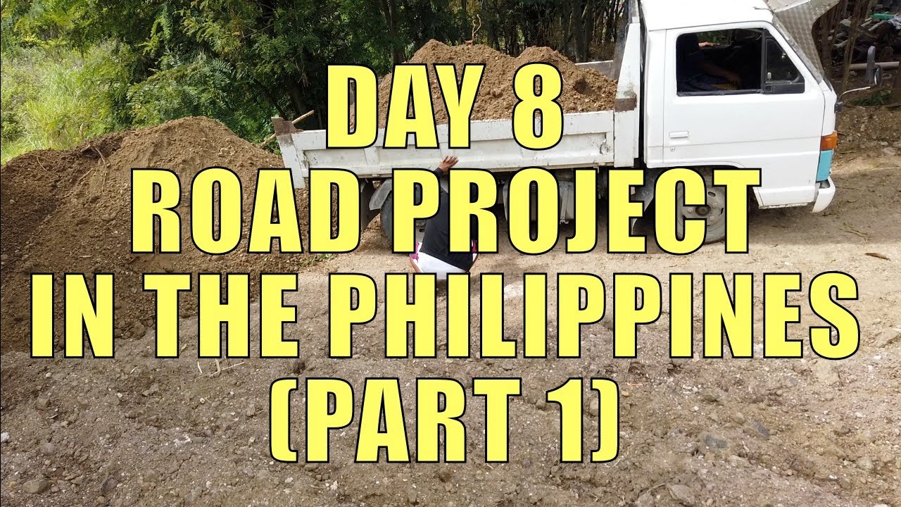 Day 8 Road Project In The Philippines (PART1)