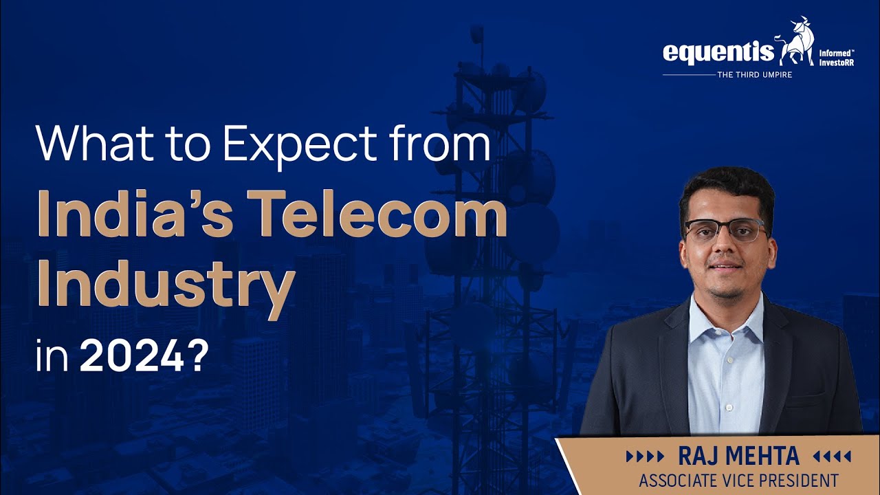 Telecom Industry in India | Telecom Stocks | What to expect in 2024| Equentis - Research and Ranking