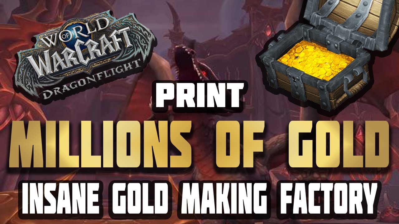 PRINT MILLIONS OF GOLD! | WoW Dragonflight Goldmaking