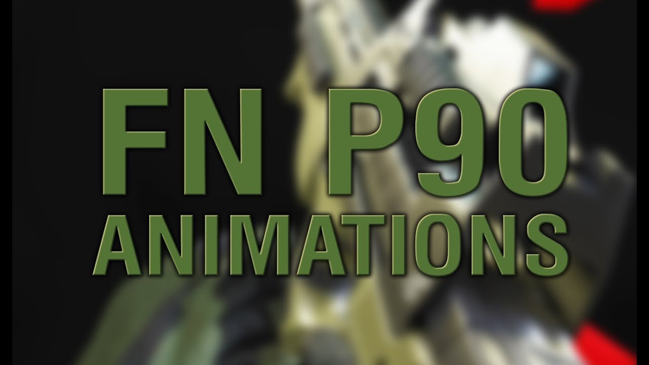 FN P90 Animations (+ bonus clip)