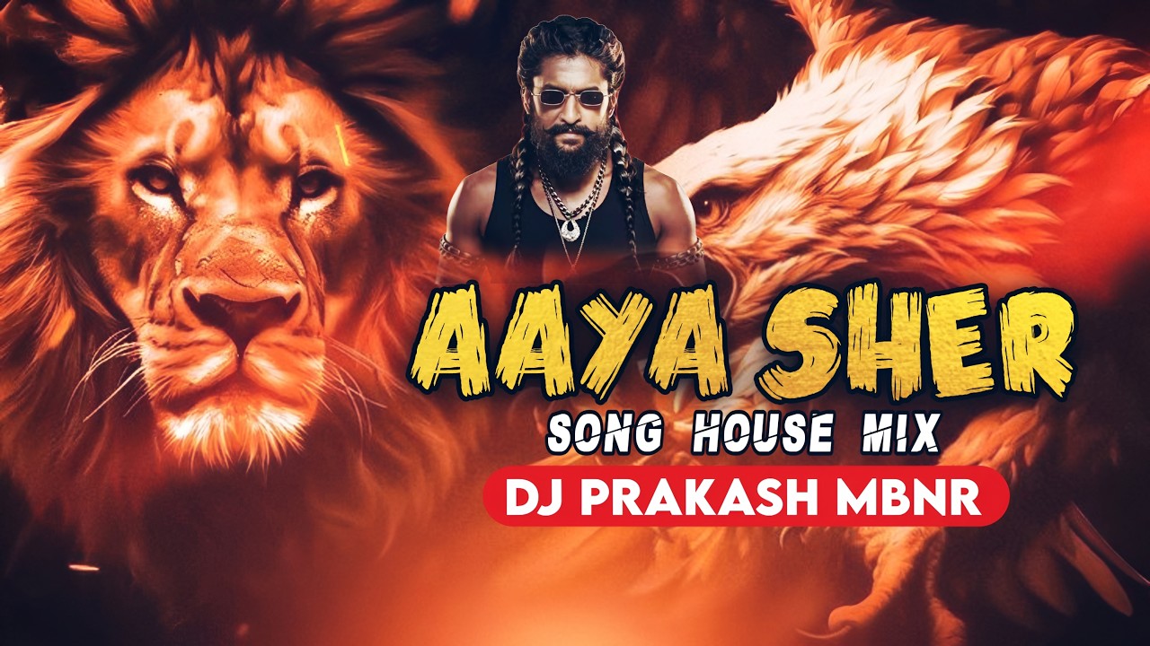 AAYA SHER HOUSE MIX BY DJ PRAKASH MBNR