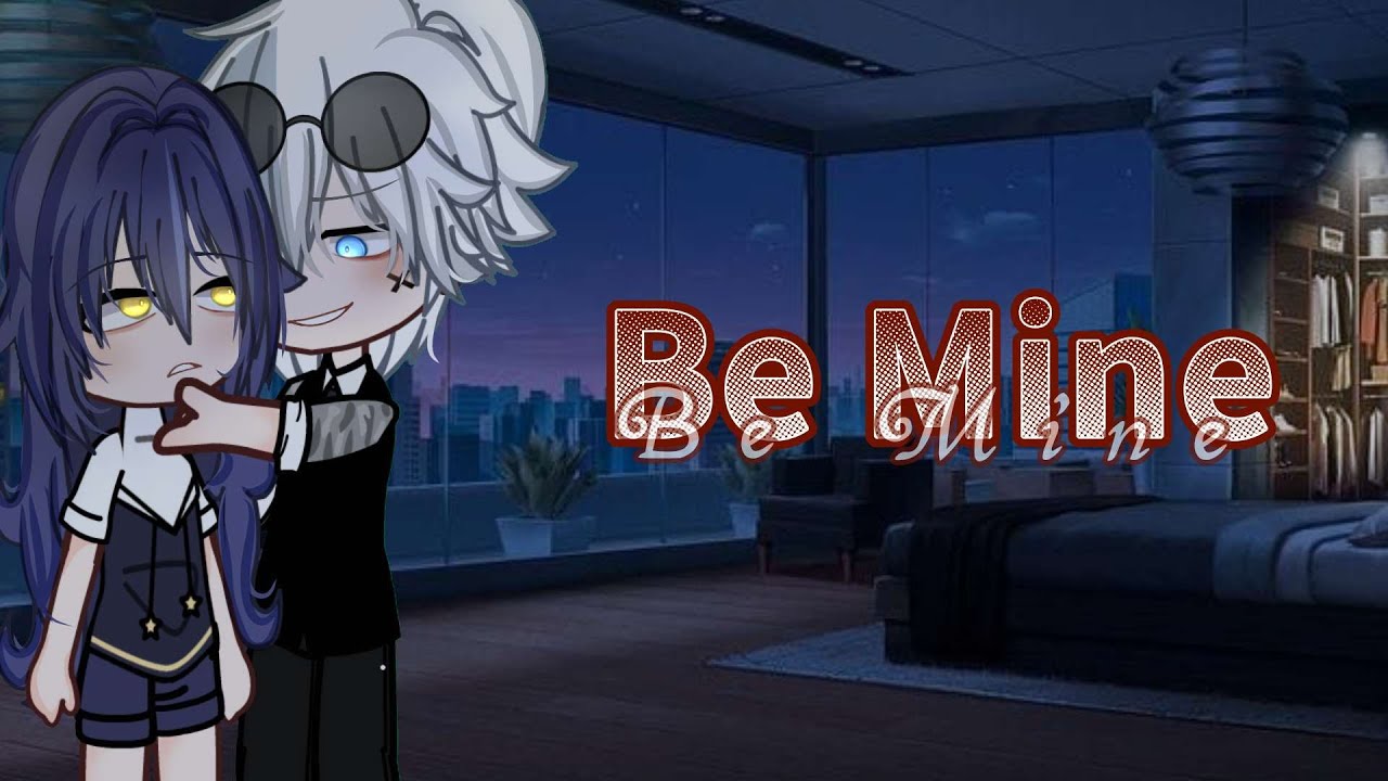 [15+] Be Mine ~ | GCMM | Full Movie |