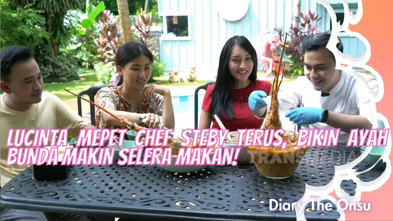 LUCINTA MEPET CHEF STEBY TERUS, BIKIN AYAH BUNDA MAKIN SELERA MAKAN! | DIARY THE ONSU (11/7/21) P5
