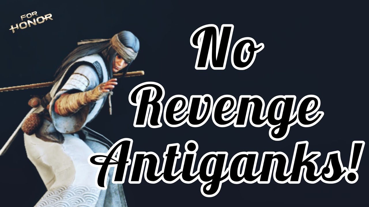 (Rep 70 Kyoshin) The No Revenge Antigank! - [Antigank Montage] | #ForHonor