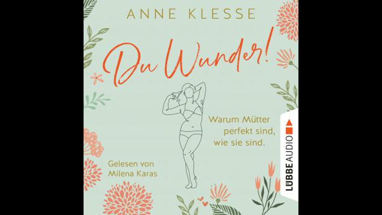 Du Wunder! - Warum M&uuml;tter perfekt sind, wie sie sind (Ungek&uuml;rzt) - Anne Klesse