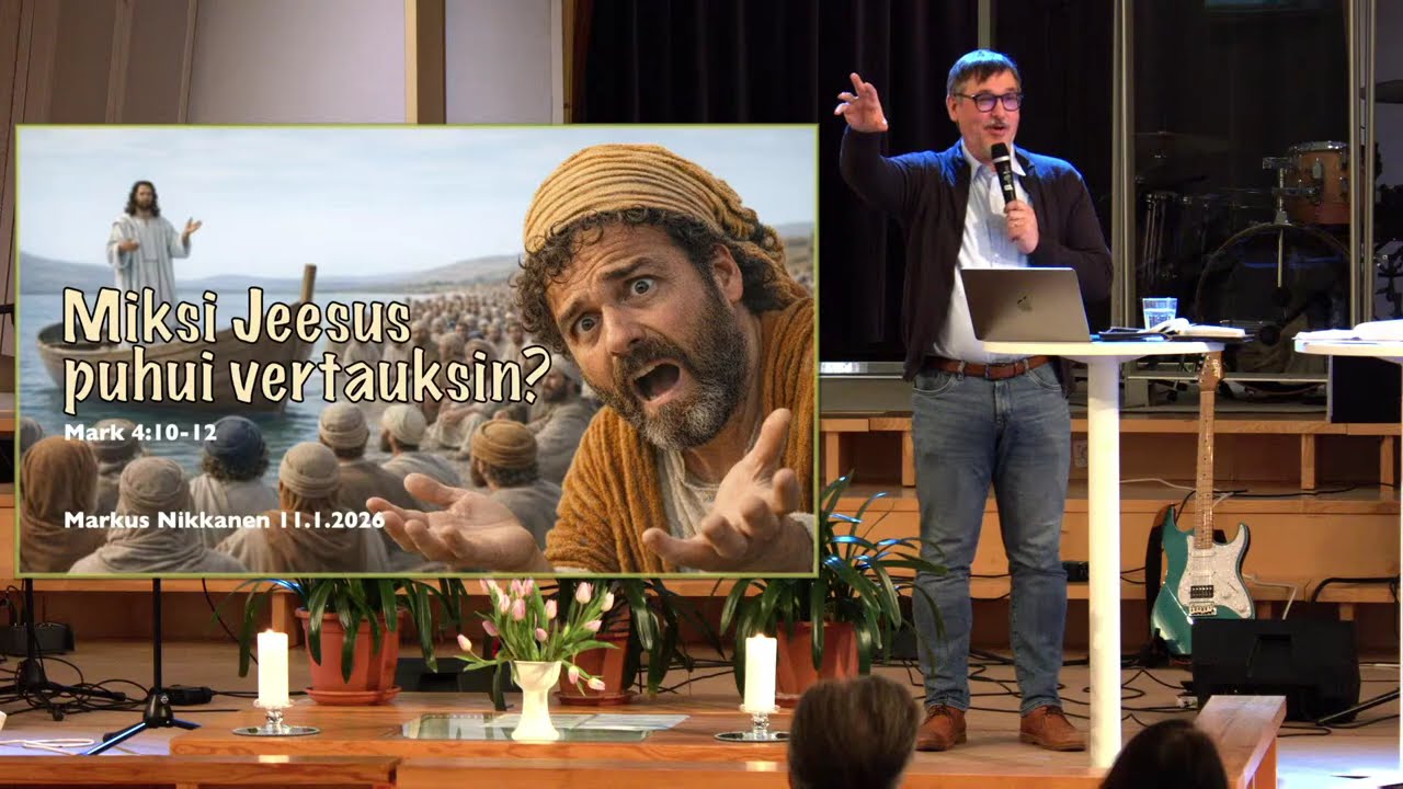 11.1.2026 Vertaukset opetussarja osa 1 - Miksi Jeesus puhui vertauksin?: Markus Nikkanen