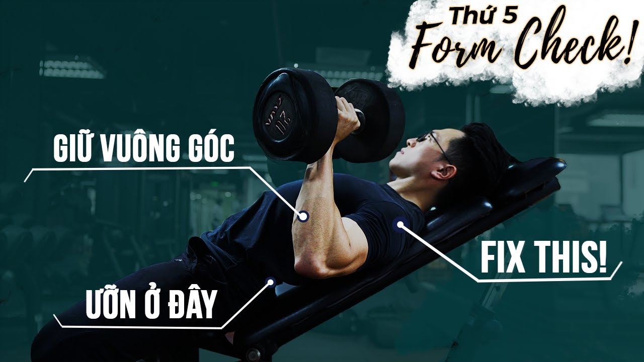 INCLINE DUMBBELL PRESS và 3 SAI LẦM Thường Gặp| Thứ 5 Form Check| An Nguyen Fitness