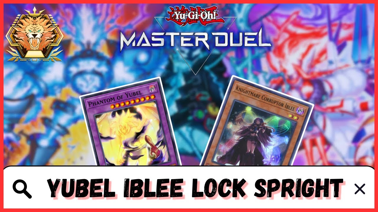 Yu-Gi-Oh! Master Duel - Master Rank Deck - Yubel Iblee Lock Spright