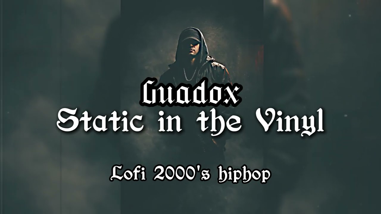 Guadox - Static in the Vinyl (LOFI 2000's Hip-Hop)
