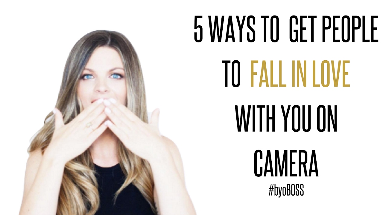 How to Make People Fall In Love With You on Camera
