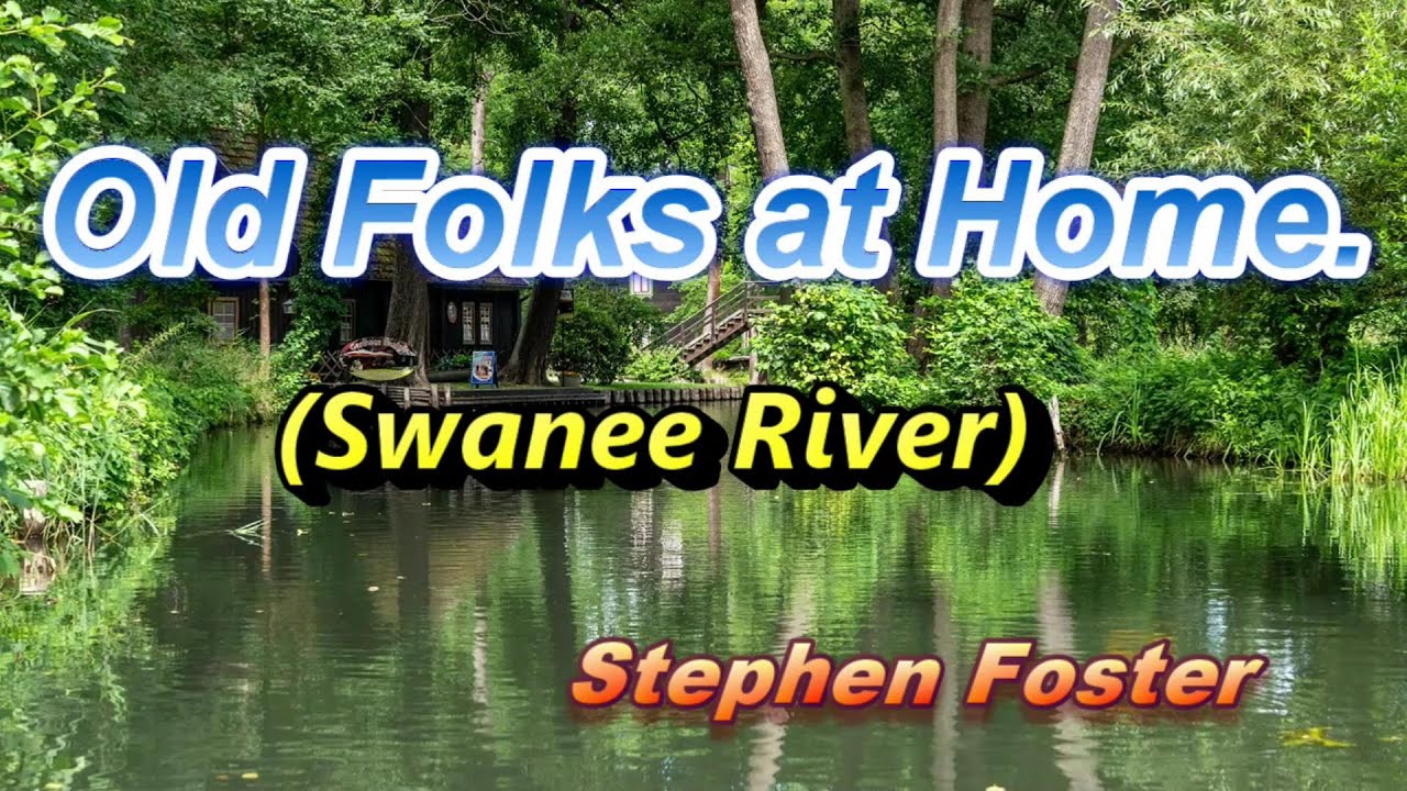 Old Folks at Home (Swanee River)  Stephen Foster.Mira 18 1/2” No 109