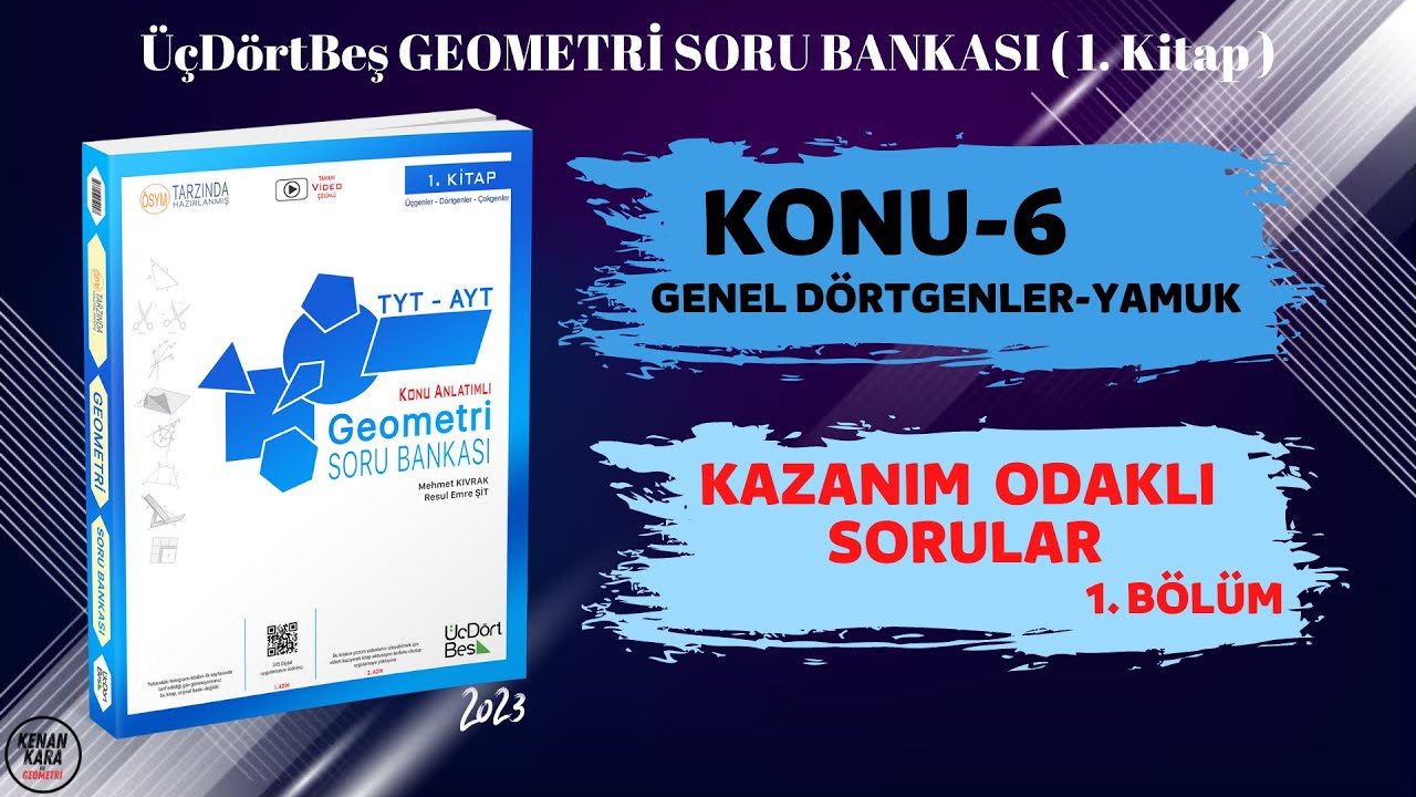 1. BÖLÜM | KAZANIM ODAKLI SORULAR | GENEL DÖRTGENLER-YAMUK | ÜçDörtBeş GEOMETRİ SORU BANKASI