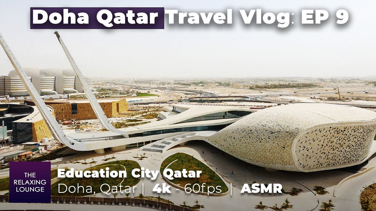 Doha Qatar Travel Vlog EP 9 | Education City Qatar 4k Walking ASMR Doha, Qatar
