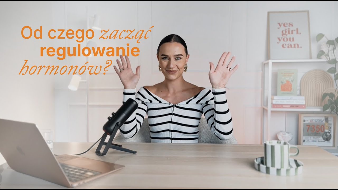 Od czego ZACZĄĆ regulowanie hormonów? 7 kroków, które zmieniają wszystko