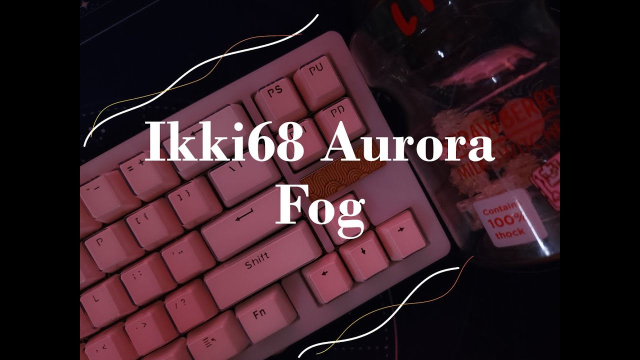 Ikki68 Aurora Fog🍡| unboxing & modding w/soundtest