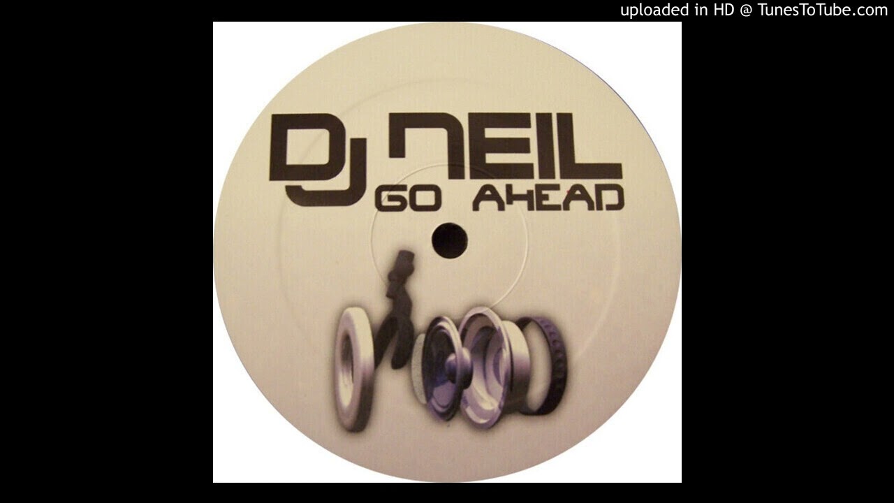 DJ Neil - Go Ahead (Club Mix) 2002