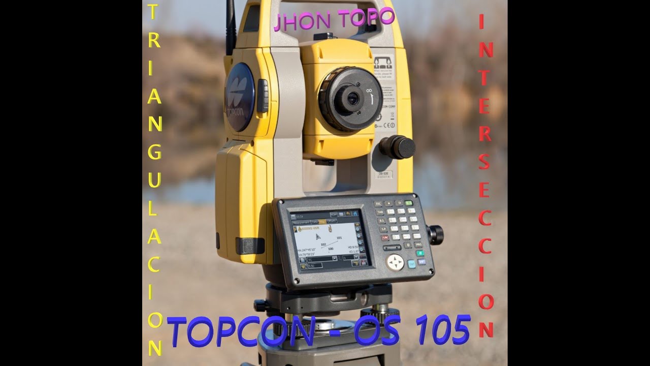 ESTACIÓN LIBRE TOPCON OS 105+ TRIANGULACIÓN + TRISECCION