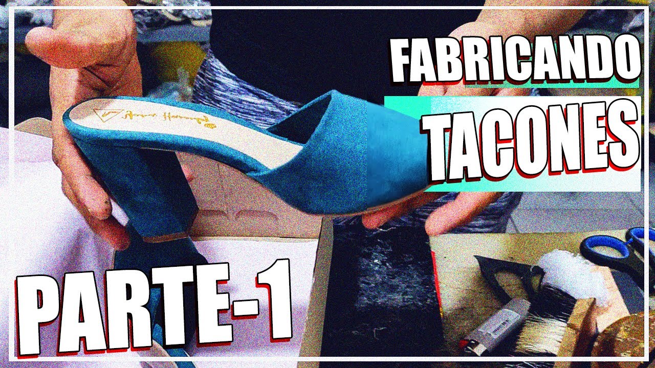 cómo Fabricar tus Tacones EN CASA PARTE 1 - Método artesanal - Fabricando con Yamir