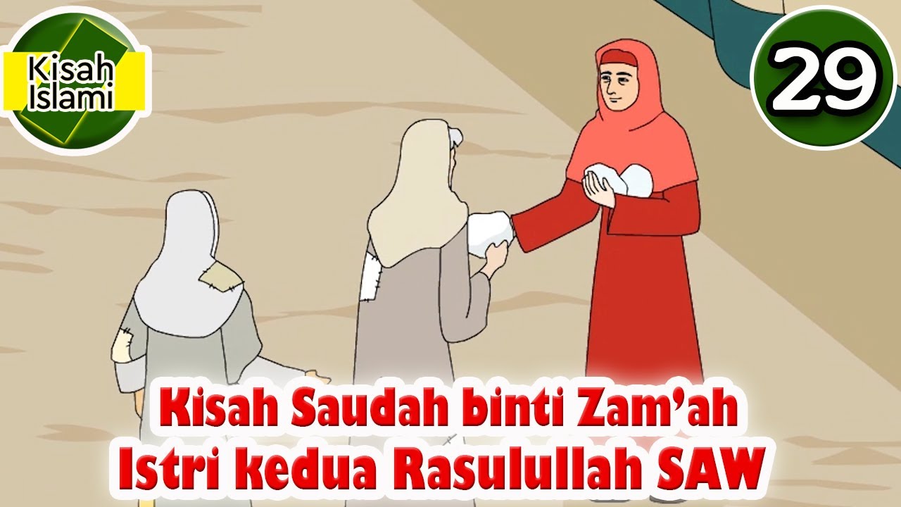 Nabi Muhammad SAW part  29 – Saudah binti Zam’ah Istri kedua Rasulullah - Kisah Islami Channel