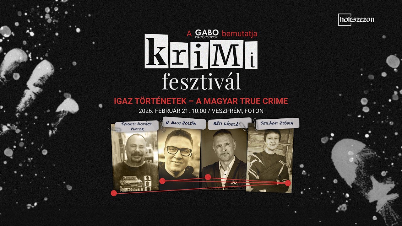 Igaz történetek - a magyar true crime | Krimifesztivál 2026