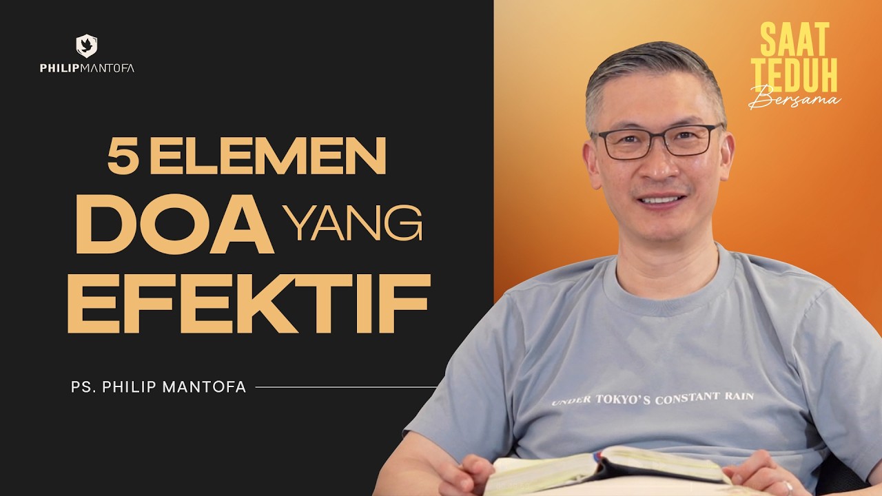 5 ELEMEN DOA YANG EFEKTIF - Saat Teduh Bersama | 18 Maret 2026 (Official Philip Mantofa)