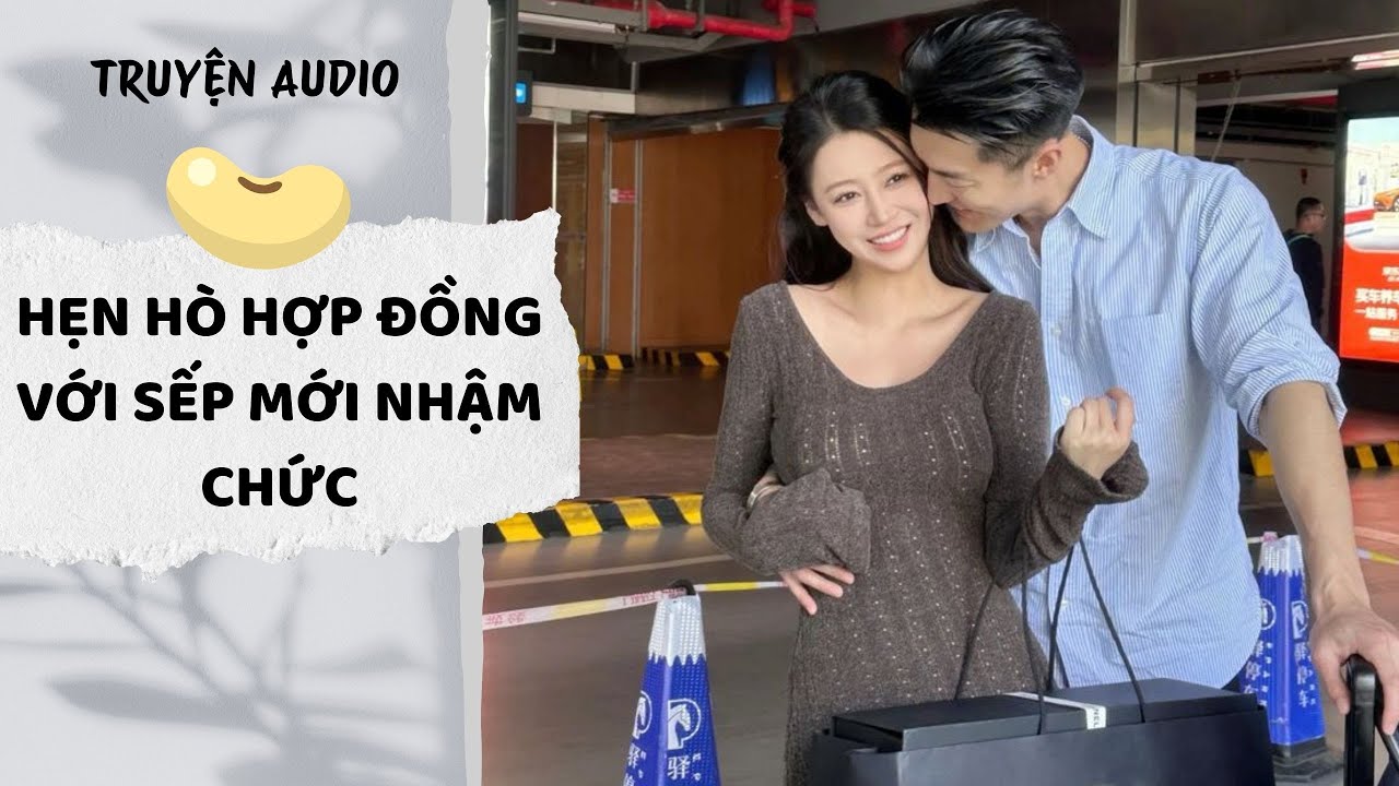[AUDIO FULL] Hẹn Hò Hợp Đồng Với Sếp Mới Nhậm Chức | Đậu Đậu Audio