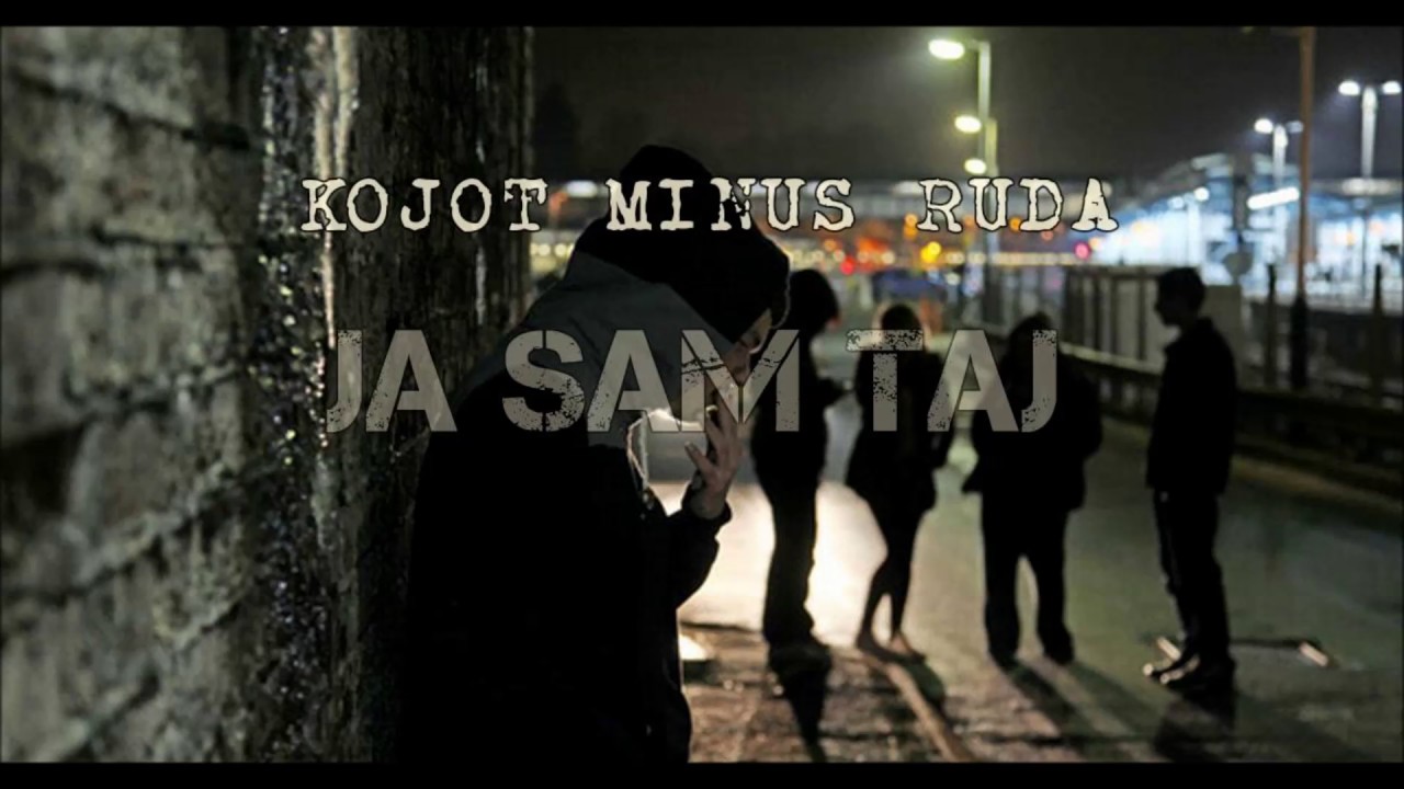Kojot, Minus, Ruda - Ja sam taj