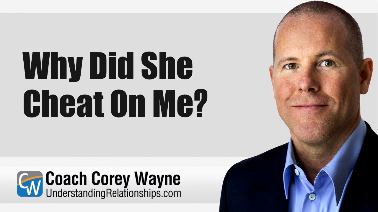 Why Did She Cheat On Me?