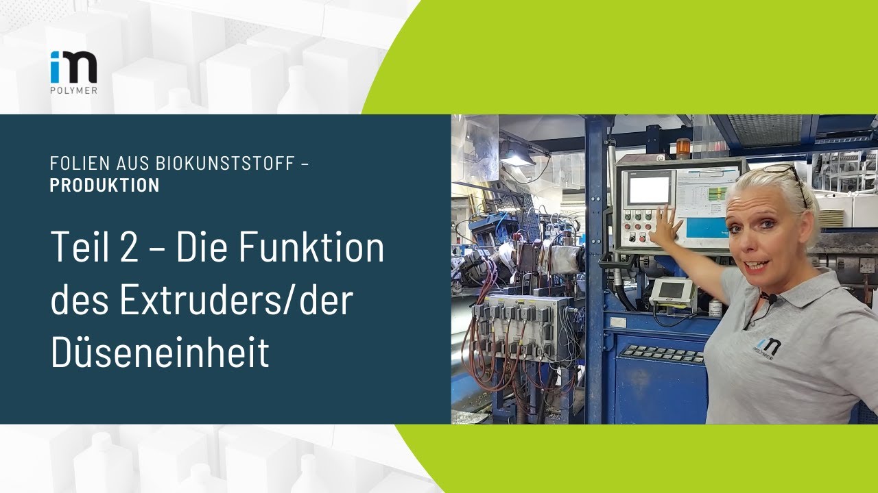 Die Produktion von Folien aus Biokunststoff 🌱 - Teil 2. Die Funktion des Extruders/der Düseneinheit.