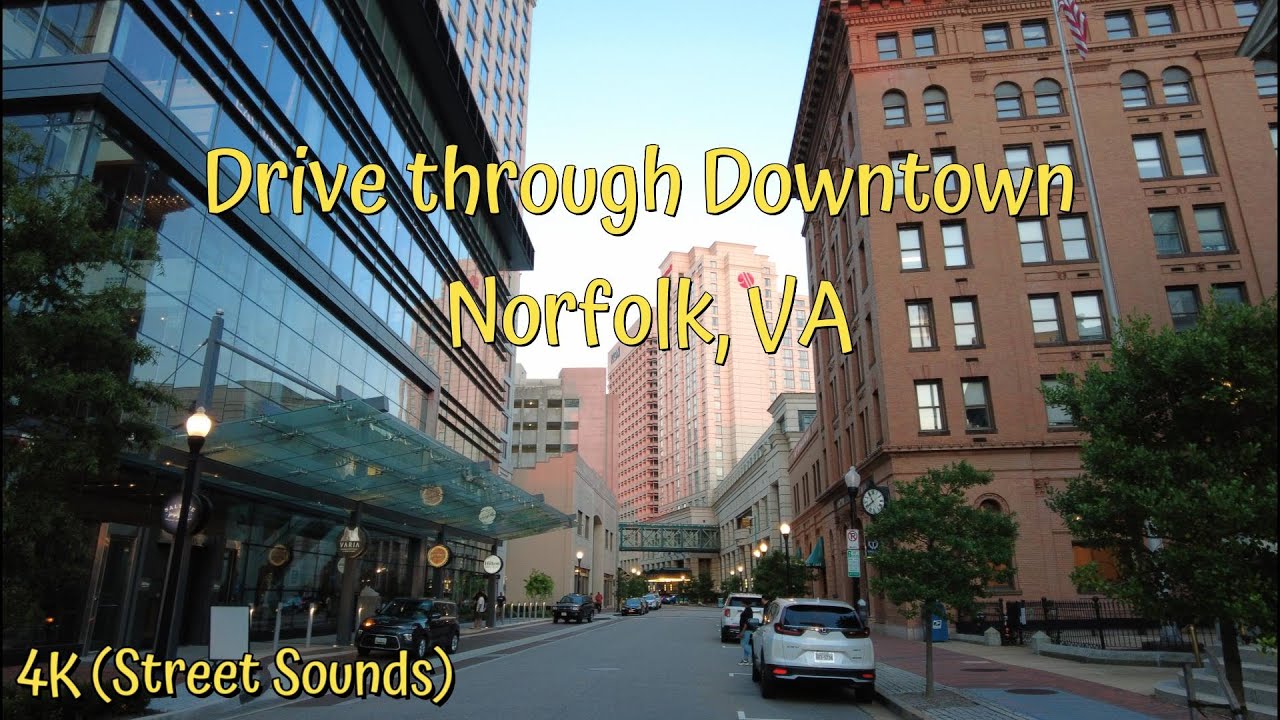 Downtown Norfolk Driving Tour, 4K with Street Sounds